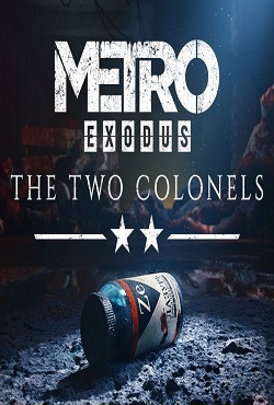 Metro Exodus The Two Colonels - Два полковника (2019) PC/DLS постер