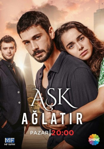 Любовь заставляет плакать / Aşk Ağlatır (2019) постер