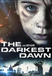 Темный рассвет / The Darkest Dawn (2016) постер